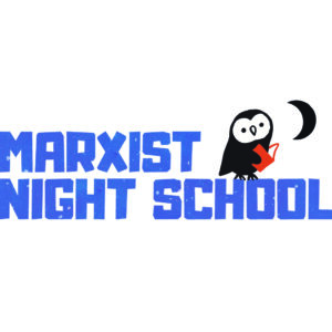 Enrol in the Marxist Night School